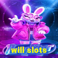 will slots